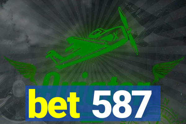 bet 587